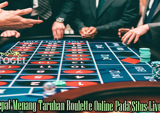 Trik Tepat Menang Taruhan Roulette Online Pada Situs Live Casino