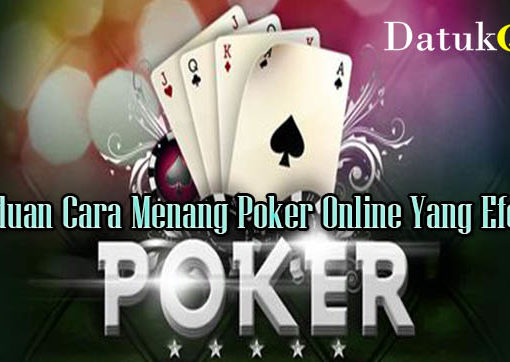Panduan Cara Menang Poker Online Yang Efektif